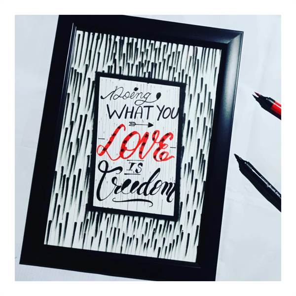 Calligraphy Creators -Being What You Love Is Freedom -Handmade Without Frame